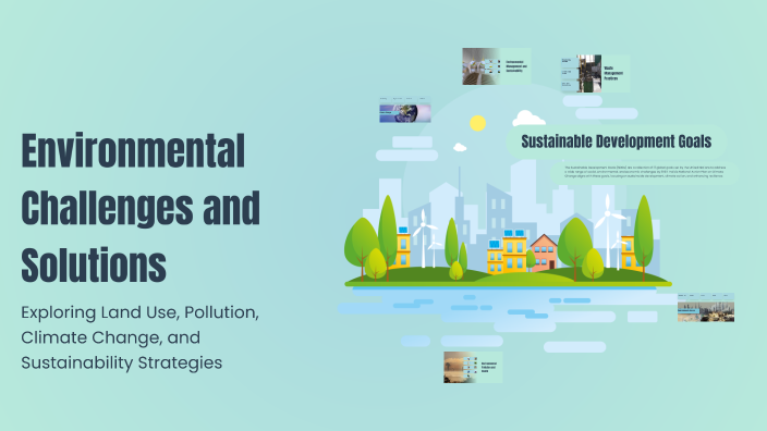 Environmental Challenges and Solutions by Tamara Krystal on Prezi
