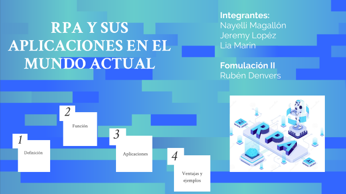 RPA y sus aplicaciones en el mundo actual by Lia Marin on Prezi