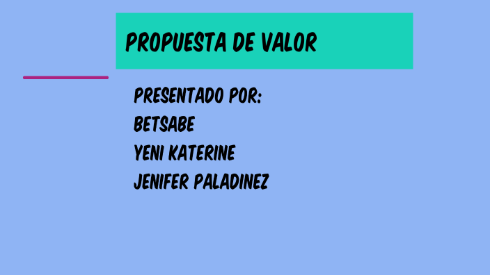 propuesta de valor by YENI KATERINE liscano on Prezi