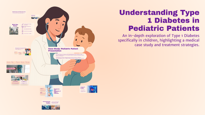 Understanding Type 1 Diabetes in Pediatric Patients by shaza t on Prezi