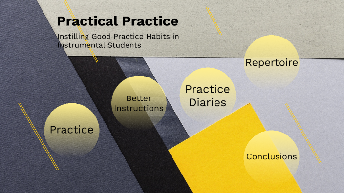 Instilling Good Practice habits in instrumental Students by Ben Shanks ...