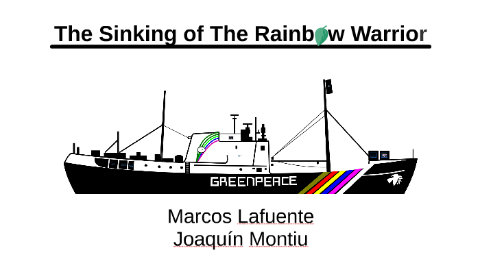 The Sinking Of The Rainbow Warrior By Presentaciones Uni On
