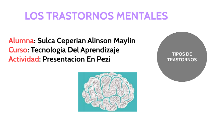 LOS TRASTORNOS MENTALES by Alinson Maylin Sulca Ceperian on Prezi