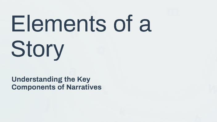 Elements of a Story by GILLENE FARINAS on Prezi