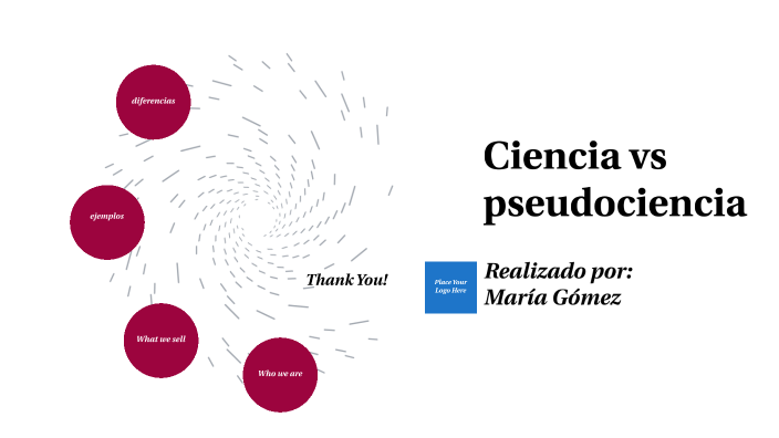 ciencia vs pseudociencia by maria gomez on Prezi