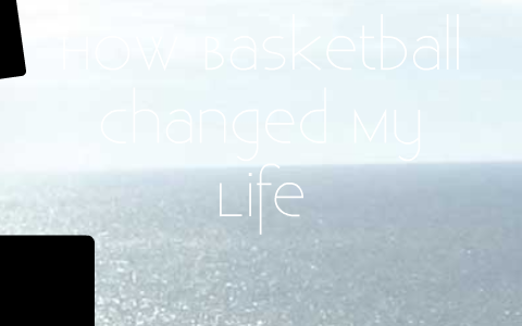 basketball changed my life essay