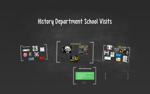 History Department School Visits by Erin OConnell on Prezi