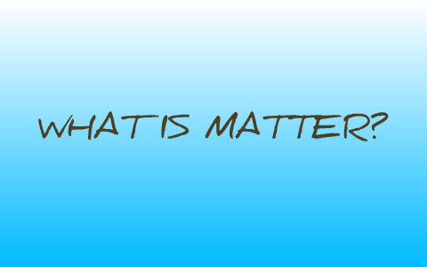 What is matter