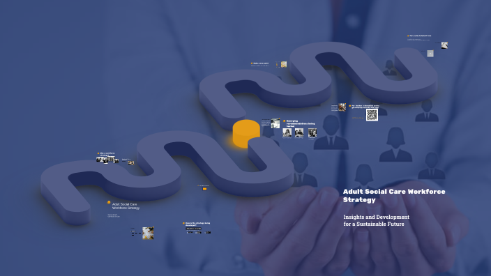 Adult Social Care Workforce Strategy by T A on Prezi