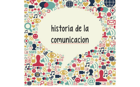 historia de la comunicacion by valentina suarez Garcia on Prezi