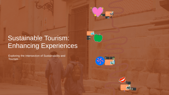Sustainable Tourism: Enhancing Experiences by Anders Søndergaard on Prezi