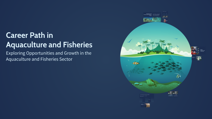 Career Path in Aquaculture and Fisheries by Jordan Gochoco on Prezi