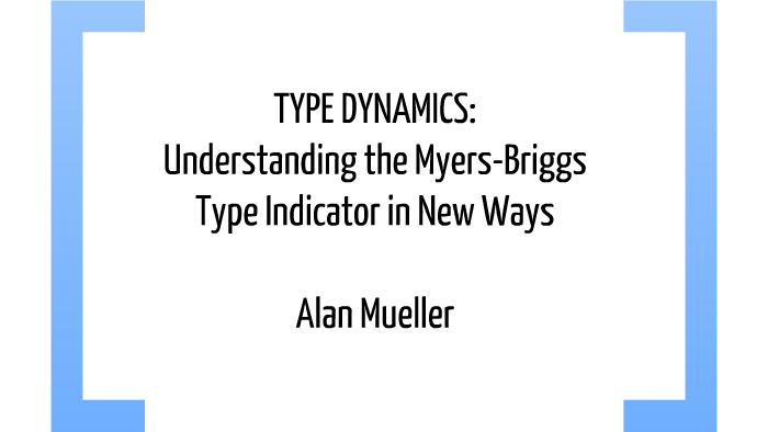 Type Dynamics: Understanding The Myers-Briggs Type Indicator In New ...