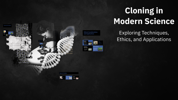 Cloning in Modern Science by jeremy isley on Prezi