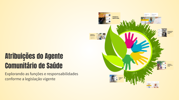 Atribuições do Agente Comunitário de Saúde by CSF CAPIM on Prezi
