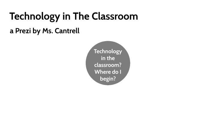 Technology in The Classroom by Jojo C. on Prezi