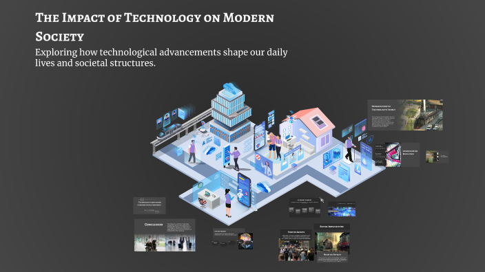 The Impact of Technology on Modern Society by Danny Marquez on Prezi
