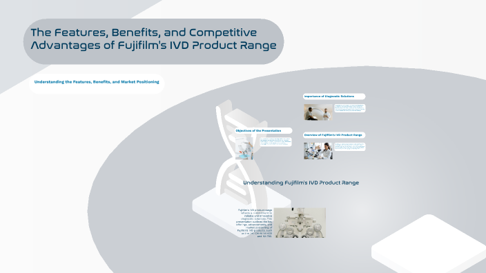 The Features, Benefits, and Competitive Advantages of Fujifilm's IVD ...