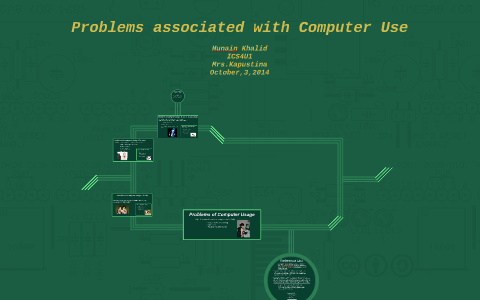 Health Problems Associated with Computer Use. by Hunain Khalid on Prezi