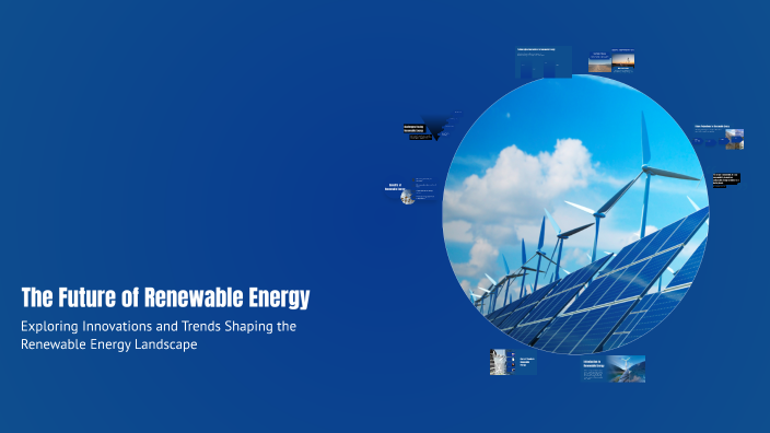 The Future of Renewable Energy by Sylvia Andía Santiago on Prezi