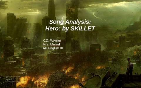 Song Analysis Hero By Skillet By Kd Warner On Prezi