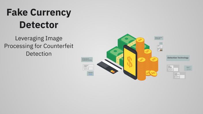 Fake Currency Detector by Tanush garg on Prezi