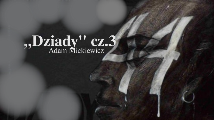 dziady 3 by Julia Frieda on Prezi