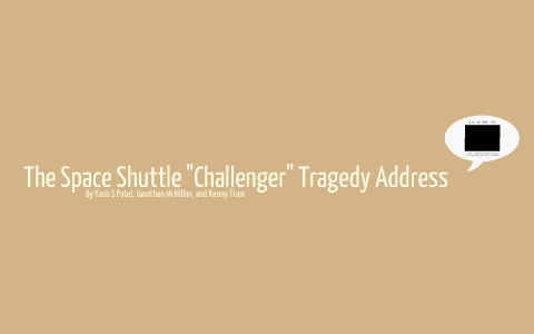 The Space Shuttle "Challenger" Tragedy Address by Kenny Tram on Prezi
