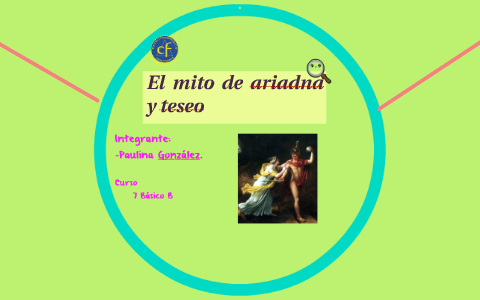 El mito de ariadna y teseo by Paulina Gonzalez on Prezi