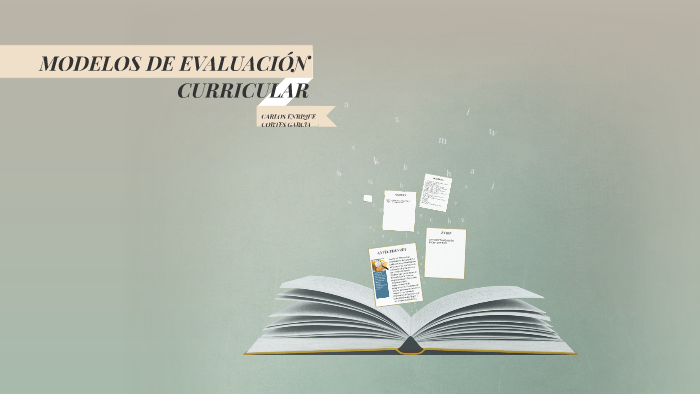 MODELOS DE EVALUACIÓN CURRICULAR by carlos enrique cortes on Prezi