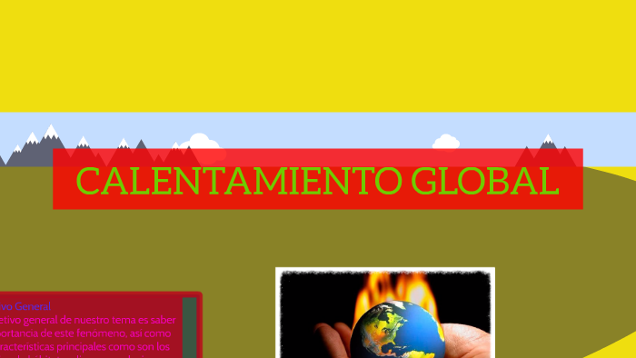 CALENTAMIENTO GLOBAL by karen Paola Osorio Cuba on Prezi