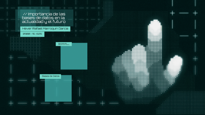 Importancia de las bases de datos by Hever Marroquin on Prezi