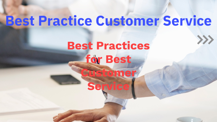 Service Best Practice Best Practice Customer Service by Ellie Shute on Prezi