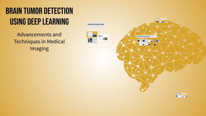 Brain Tumor Detection Using Deep Learning by Subhan H S on Prezi