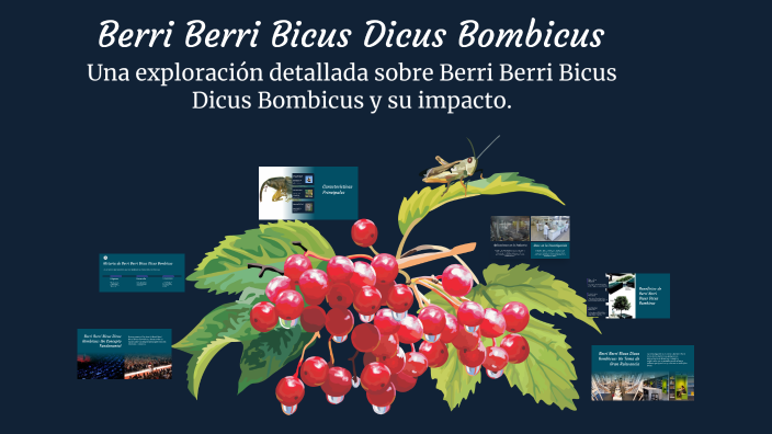 Berri Berri Bicus Dicus Bombicus by ERIC DIAZ2216 on Prezi