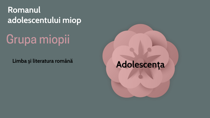 ROMANUL ADOLESCENTULUI MIOP by grama mihai on Prezi