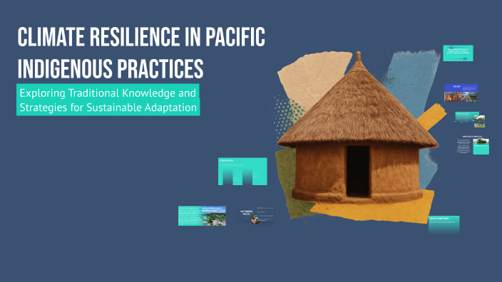 Climate Resilience in Pacific Indigenous Practices by Ju Saumi on Prezi
