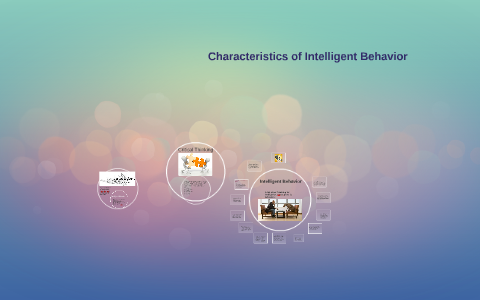 Characteristics of Intelligent Behavior by Wafa Dokmak on Prezi