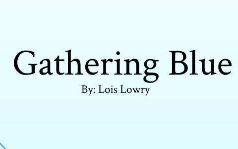 Gathering Blue, book report by Emily Spain on Prezi