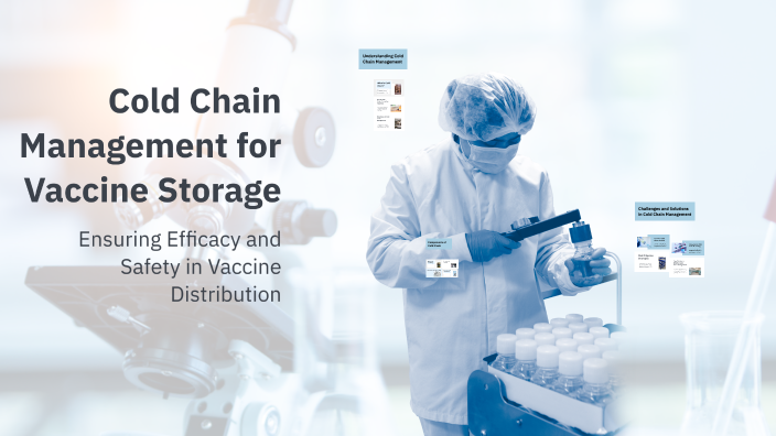 Cold Chain Management for Vaccine Storage by abdelrhman Mohammed on Prezi