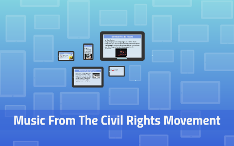 Music From The Civil Rights Movement by Destiny Mack on Prezi