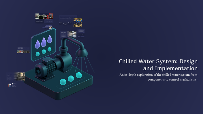 Chilled Water System: Design and Implementation by ahmed gomaa on Prezi