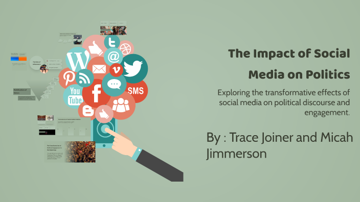 The Impact of Social Media on Politics by Well Done on Prezi