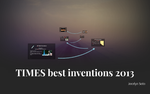 TIMES best inventions 2013 by Jocelyn soto on Prezi