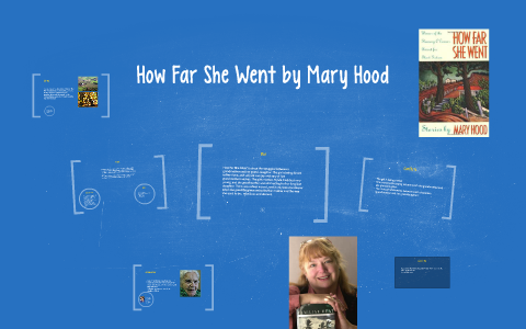 How Far She Went by Mary Hood by BROOKLYNN RATLEY on Prezi