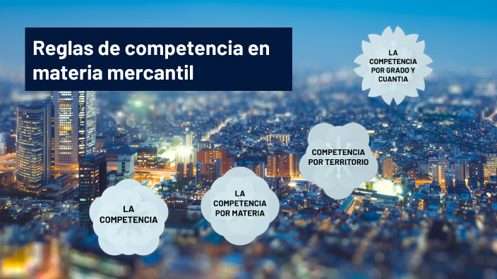 Reglas de competencia en materia mercantil by magdalena romero rosas on