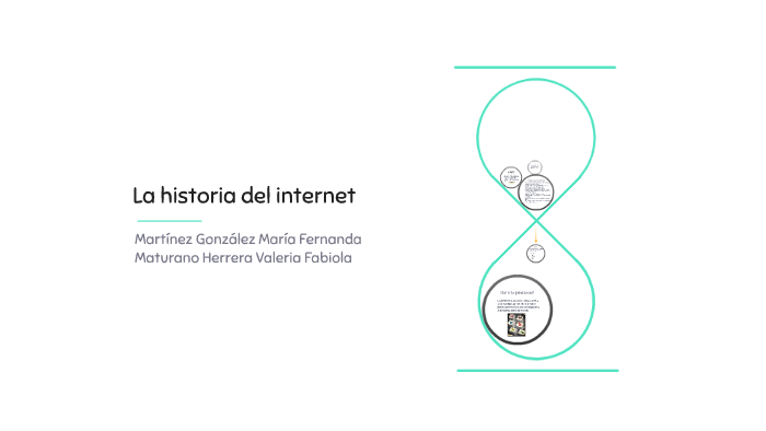 La historia del internet by María Fernanda González on Prezi
