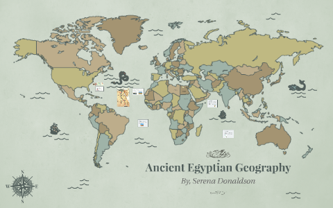 Ancient Egyptian Geography by Serena Donaldson on Prezi