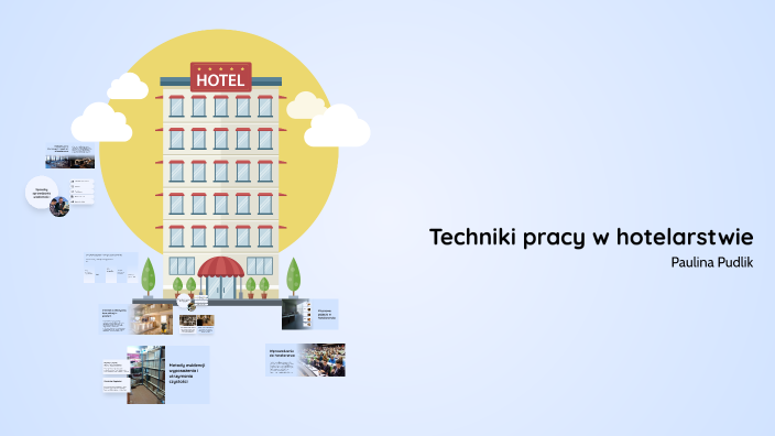 Techniki pracy w hotelarstwie by Paulina Pudlik on Prezi