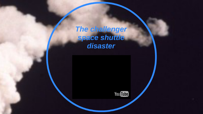 The challenger space shuttle disaster by Eli Jauron on Prezi